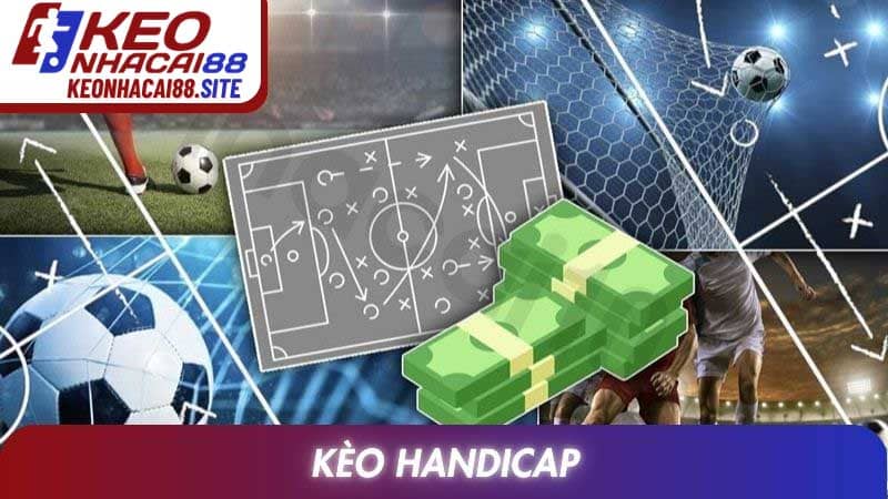 Kèo Handicap: Bí Quyết Chinh Phục Mọi Trận Cầu Đỉnh Cao